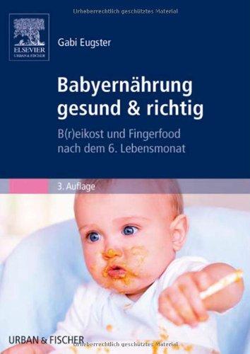 Babyernährung gesund & richtig: B(r)eikost und Fingerfood nach dem 6. Lebensmonat