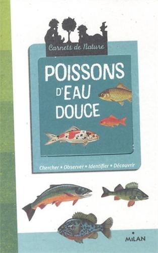 Poissons d'eau douce : chercher, observer, identifier, découvrir