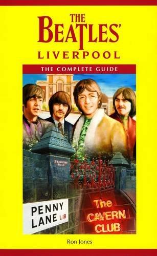 The Beatles' Liverpool: The Complete Guide