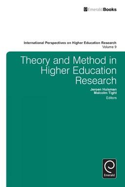 Theory and Method in Higher Education Research (International Perspectives on Higher Education Research, 9, Band 9)