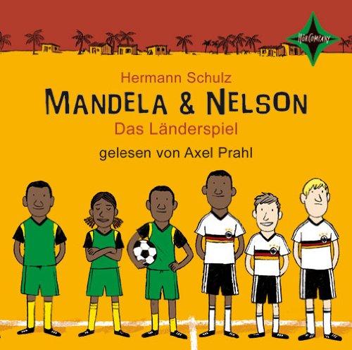 Mandela und Nelson - Das Länderspiel: 2 CDs, Sprecher: Axel Prahl