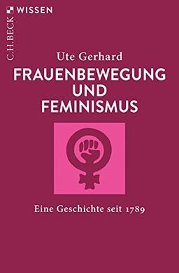 Frauenbewegung und Feminismus: Eine Geschichte seit 1789