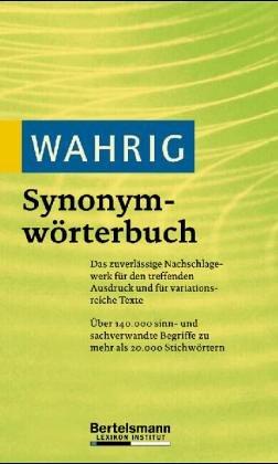 Synonym- Wörterbuch. Der treffende Ausdruck - das passende Wort