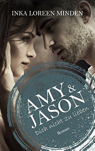 Amy & Jason: Dich nicht zu lieben