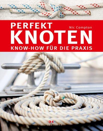 Perfekt knoten: Know-how für die Praxis