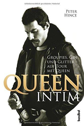 Queen intim: Groupies, Gin und Glitter - auf Tour mit Queen