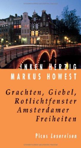 Grachten, Giebel, Rotlichtfenster. Amsterdamer Freiheiten