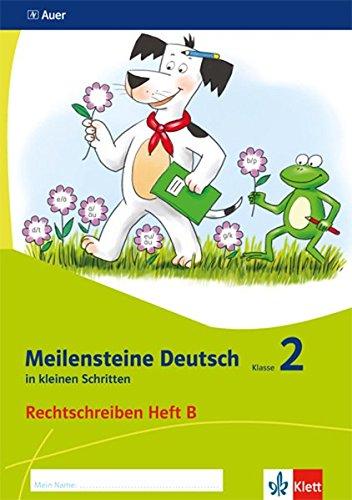 Meilensteine Deutsch in kleinen Schritten / Rechtschreiben - Ausgabe ab 2017: Meilensteine Deutsch in kleinen Schritten / Heft B Klasse 2: Rechtschreiben - Ausgabe ab 2017