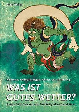 Was ist gutes Wetter? Ausgewählte Texte aus dem Funkkolleg Mensch und Klima