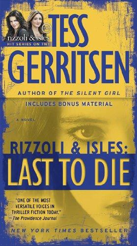 Last to Die (with bonus short story John Doe): A Rizzoli & Isles Novel (Rizzoli & Isles Novels)