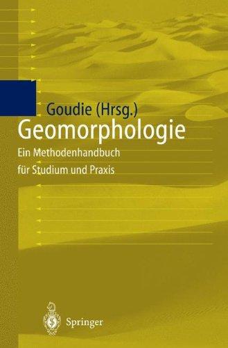 Geomorphologie: Ein Methodenhandbuch für Studium und Praxis