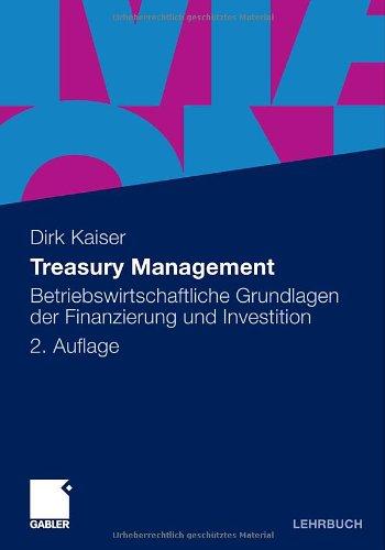 Treasury Management: Betriebswirtschaftliche Grundlagen der Finanzierung und Investition