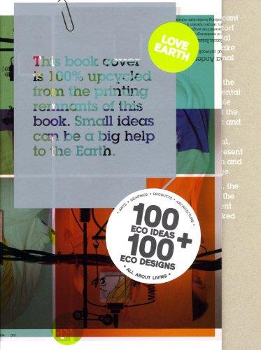 Love Earth : 100 eco Ideas + 100 eco Designs