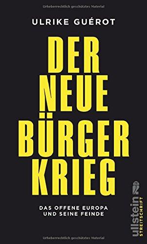 Der neue Bürgerkrieg: Das offene Europa und seine Feinde