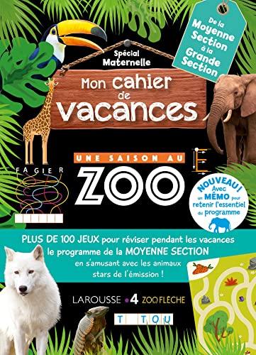 Mon cahier de vacances Une saison au zoo spécial maternelle : de la moyenne section à la grande section