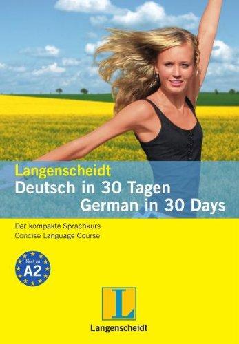 Langenscheidt Deutsch in 30 Tagen / German in 30 Days: Der kompakte Sprachkurs - leicht, schnell, individuell