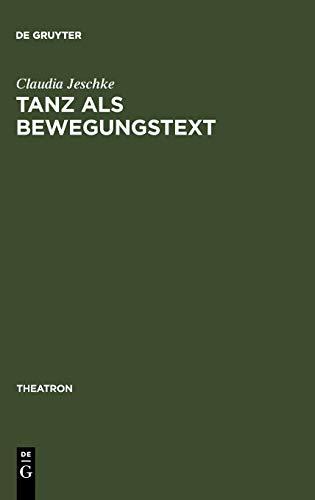 Tanz als BewegungsText: Analysen zum Verhältnis von Tanztheater und Gesellschaftstanz (1910-1965) (Theatron, 28, Band 28)