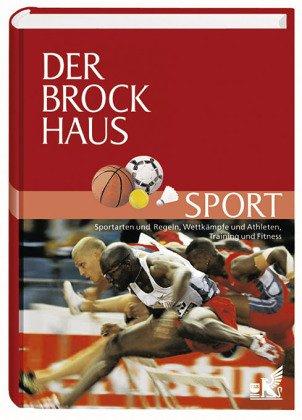 Der Sport-Brockhaus. Alles vom Sport von A - Z