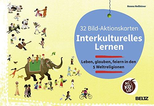 32 Bild-Aktionskarten Interkulturelles Lernen: Leben, glauben, feiern in den 5 Weltreligionen Box mit 32 beidseitig bedruckten Bildkarten und 28-seitigem Booklet (Beltz Nikolo)