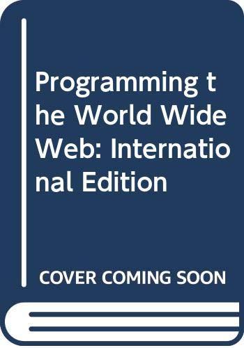 Programming the World Wide Web: International Edition