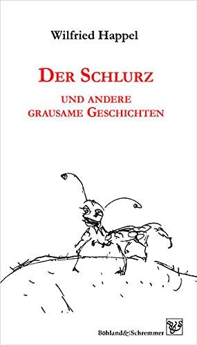 Der Schlurz und andere grausame Geschichten