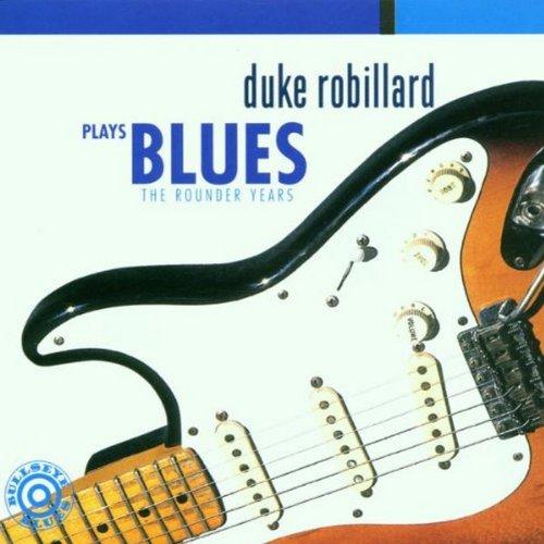 Duke Robillard Plays.. . Blues