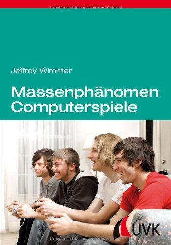 Massenphänomen Computerspiele: Soziale, kulturelle und wirtschaftliche Aspekte