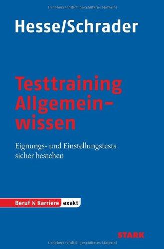 Testtraining Beruf & Karriere / Testtraining Allgemeinwissen: Eignungs- und Einstellungstests sicher bestehen