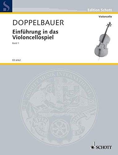 Einführung in das Violoncellospiel: Band 1. Violoncello. (Edition Schott)