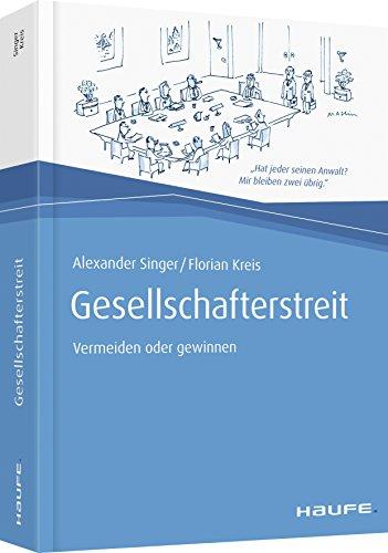 Gesellschafterstreit: Vermeiden oder gewinnen (Haufe Fachbuch)