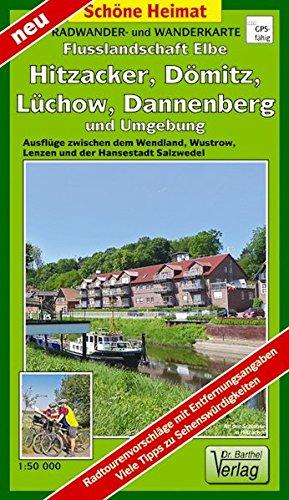 Radwander- und Wanderkarte Flusslandschaft Elbe, Hitzacker, Dömitz, Lüchow, Dannenberg und Umgebung: Ausflüge zwischen dem Wendland, Wustrow, Lenzen und der Hansestadt Salzwedel (Schöne Heimat)