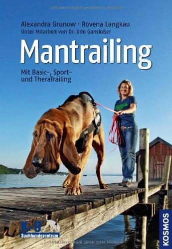 Mantrailing: Mit Basic-, Sport- und TheraTrailing