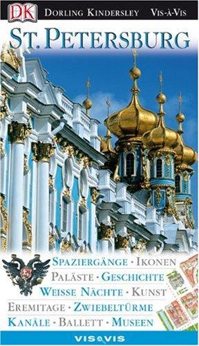 Vis a Vis, Sankt Petersburg: Spaziergänge, Ikonen, Paläste, Geschichte, Weisse Nächte, Kunst, Eremitage, Zwiebeltürme, Kanäle, Ballett, Museen