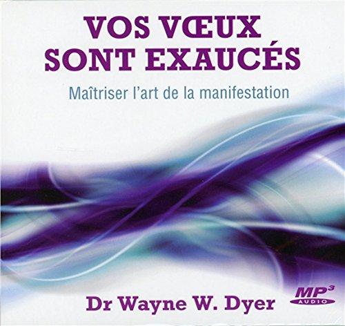 Vos voeux sont exaucés - Maîtriser l'art de la manifestation - CD MP3