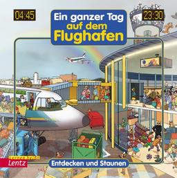 Entdecken und staunen, Ein ganzer Tag auf dem Flughafen