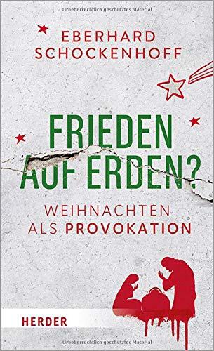 Frieden auf Erden?: Weihnachten als Provokation