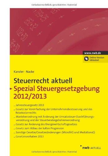 NWB Steuerrecht aktuell: Steuerrecht aktuell Spezial Steuergesetzgebung 2012/2013