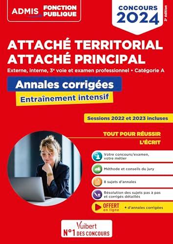 Attaché territorial, attaché principal concours 2024 : externe, interne, 3e voie et examen professionnel, catégorie A : annales corrigées, entraînement intensif