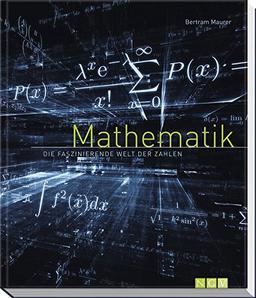 Mathematik: Die faszinierende Welt der Zahlen