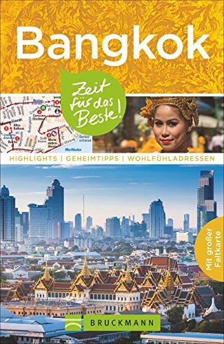 Bangkok Reiseführer: Zeit für das Beste. Highlights, Geheimtipps, Wohlfühladressen. Alle Insider-Tipps zu Thailands Hauptstadt in einem Stadtführer. Mit extra Karte zum Herausnehmen.