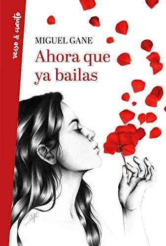 AHORA QUE YA BAILAS (Verso&Cuento, Band 718015)