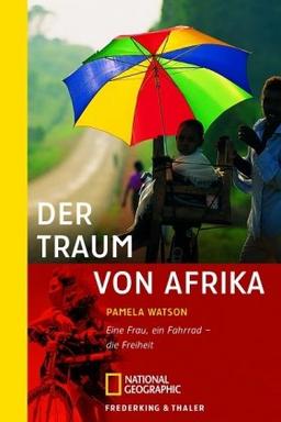 Der Traum von Afrika: Eine Frau, ein Fahrrad - die Freiheit