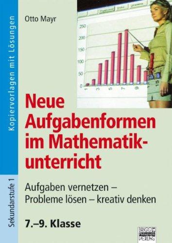 Neue Aufgabenformen im Mathematikunterricht, 5.-9.. Klasse