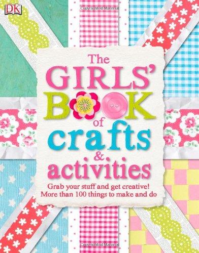 The Girls' Book of Crafts & Activities (Dk)