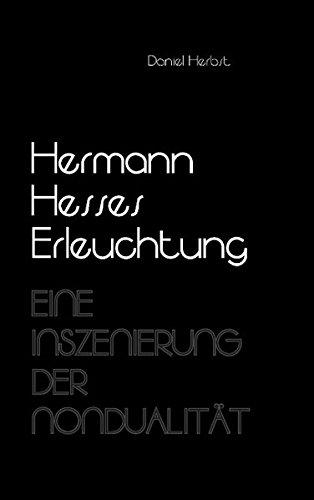 Hermann Hesses Erleuchtung: Eine Inszenierung der Nondualität