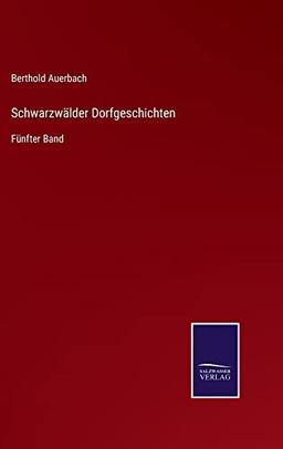 Schwarzwälder Dorfgeschichten: Fünfter Band