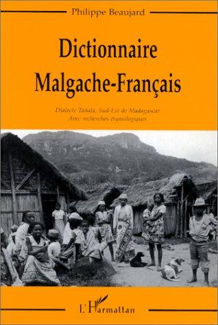 Dictionnaire malgache-français : dialecte tanala, sud-est de Madagascar, avec recherches étymologiques