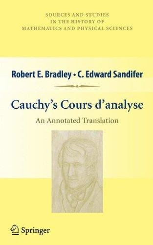 Cauchy's Cours d'analyse: An Annotated Translation (Sources and Studies in the History of Mathematics and Physical Sciences)