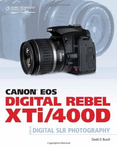 Canon EOS Digital Rebel XTi/400D Guide to Digital SLR Photography