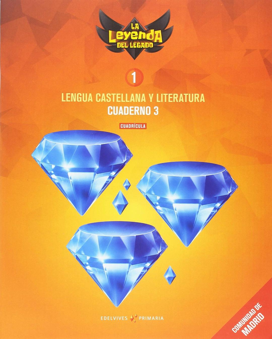 Proyecto: La leyenda del Legado. Lengua castellana y Literatura 1. Versión Cuadrícula. Cuaderno 3 : Comunidad de Madrid